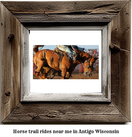 horse trail rides near me in Antigo, Wisconsin